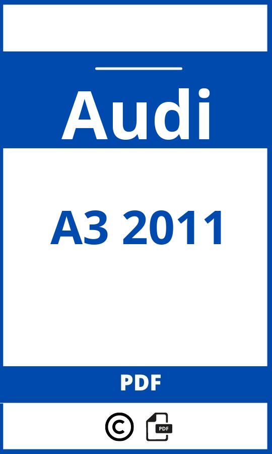 https://www.handleidi.ng/audi/a3-2011/handleiding;audi a3 2011;Audi;A3 2011;audi-a3-2011;audi-a3-2011-pdf;https://autohandleidingen.com/wp-content/uploads/audi-a3-2011-pdf.jpg;https://autohandleidingen.com/audi-a3-2011-openen;530
