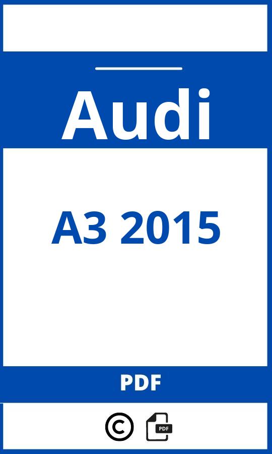 https://www.handleidi.ng/audi/a3-2015/handleiding;audi a3 2015;Audi;A3 2015;audi-a3-2015;audi-a3-2015-pdf;https://autohandleidingen.com/wp-content/uploads/audi-a3-2015-pdf.jpg;https://autohandleidingen.com/audi-a3-2015-openen;595