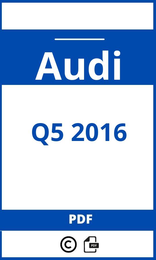 https://www.handleidi.ng/audi/q5-2016/handleiding;q5 2016;Audi;Q5 2016;audi-q5-2016;audi-q5-2016-pdf;https://autohandleidingen.com/wp-content/uploads/audi-q5-2016-pdf.jpg;https://autohandleidingen.com/audi-q5-2016-openen;496