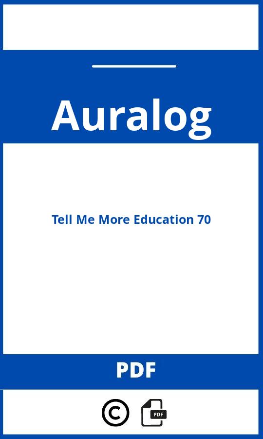 https://www.handleidi.ng/auralog/tell-me-more-education-70/handleiding;tellmemoreeducation.com;Auralog;Tell Me More Education 70;auralog-tell-me-more-education-70;auralog-tell-me-more-education-70-pdf;https://autohandleidingen.com/wp-content/uploads/auralog-tell-me-more-education-70-pdf.jpg;https://autohandleidingen.com/auralog-tell-me-more-education-70-openen;486