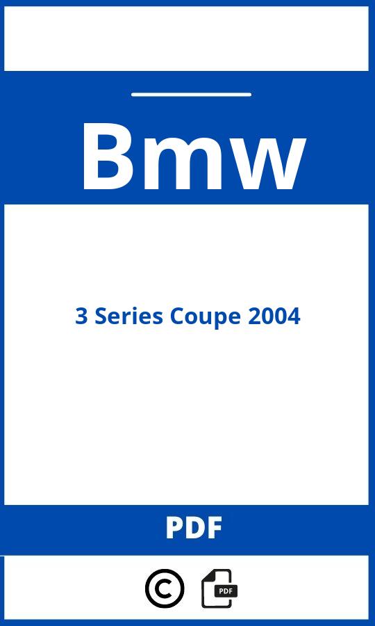 https://www.handleidi.ng/bmw/3-series-coupe-2004/handleiding;bmw 3 serie 2004;Bmw;3 Series Coupe 2004;bmw-3-series-coupe-2004;bmw-3-series-coupe-2004-pdf;https://autohandleidingen.com/wp-content/uploads/bmw-3-series-coupe-2004-pdf.jpg;https://autohandleidingen.com/bmw-3-series-coupe-2004-openen;500