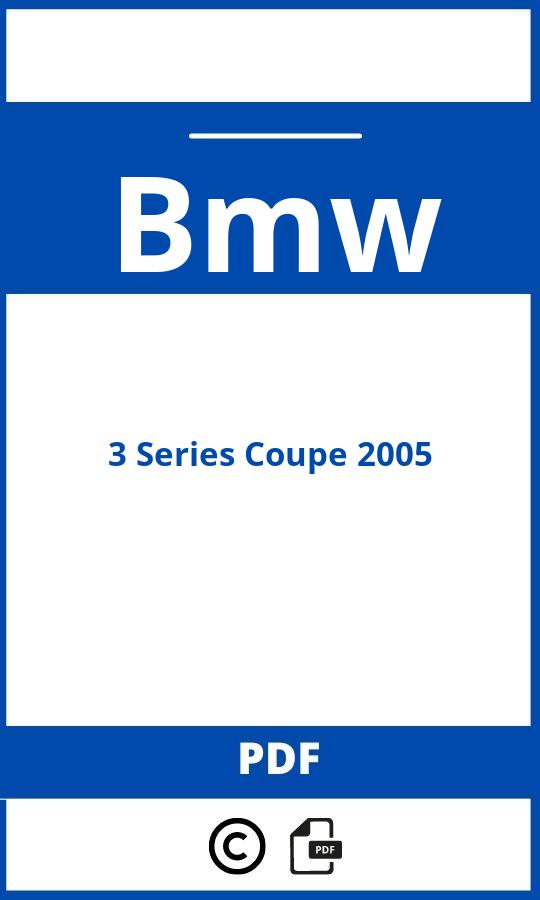 https://www.handleidi.ng/bmw/3-series-coupe-2005/handleiding;;Bmw;3 Series Coupe 2005;bmw-3-series-coupe-2005;bmw-3-series-coupe-2005-pdf;https://autohandleidingen.com/wp-content/uploads/bmw-3-series-coupe-2005-pdf.jpg;https://autohandleidingen.com/bmw-3-series-coupe-2005-openen;468