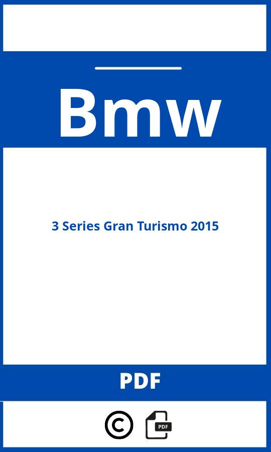 https://www.handleidi.ng/bmw/3-series-gran-turismo-2015/handleiding;bmw 3 gran turismo;Bmw;3 Series Gran Turismo 2015;bmw-3-series-gran-turismo-2015;bmw-3-series-gran-turismo-2015-pdf;https://autohandleidingen.com/wp-content/uploads/bmw-3-series-gran-turismo-2015-pdf.jpg;https://autohandleidingen.com/bmw-3-series-gran-turismo-2015-openen;511