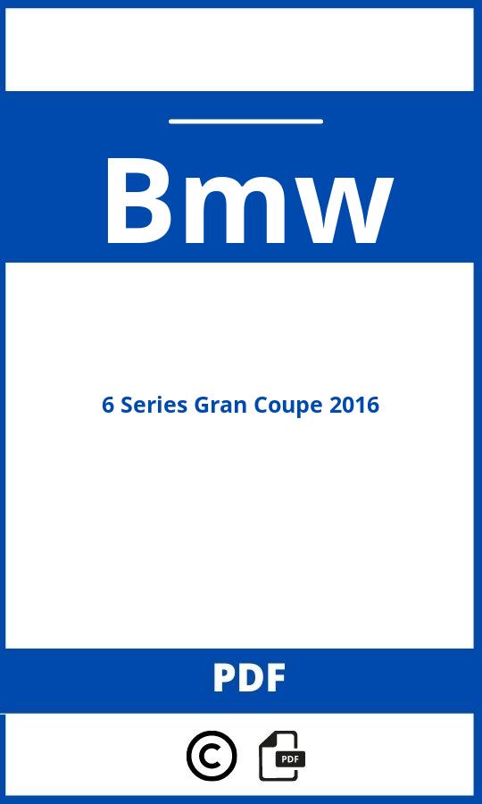 https://www.handleidi.ng/bmw/6-series-gran-coupe-2016/handleiding;bmw 6 gran coupe;Bmw;6 Series Gran Coupe 2016;bmw-6-series-gran-coupe-2016;bmw-6-series-gran-coupe-2016-pdf;https://autohandleidingen.com/wp-content/uploads/bmw-6-series-gran-coupe-2016-pdf.jpg;https://autohandleidingen.com/bmw-6-series-gran-coupe-2016-openen;351