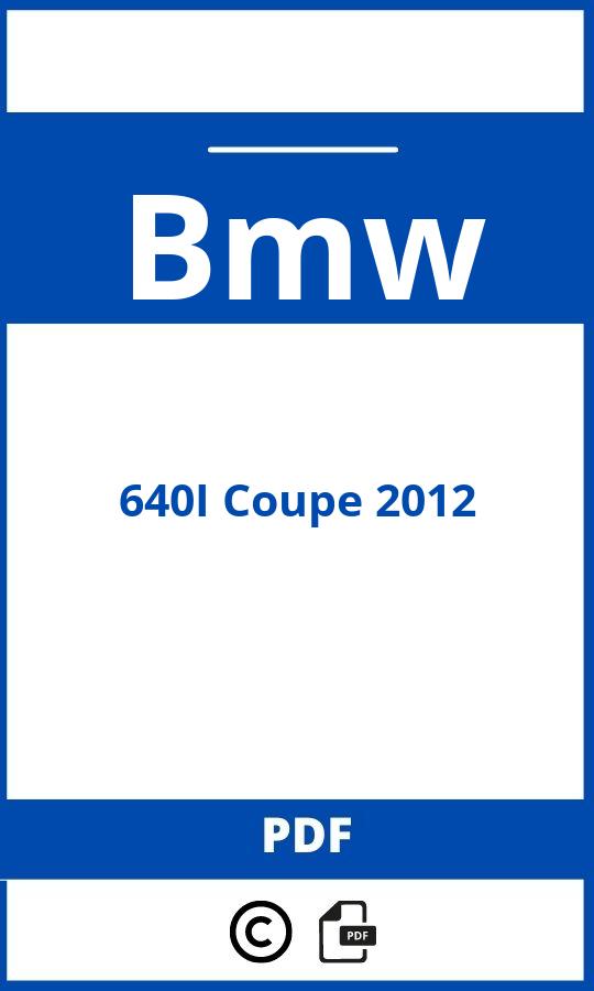 https://www.handleidi.ng/bmw/640i-coupe-2012/handleiding;bmw 640i;Bmw;640I Coupe 2012;bmw-640i-coupe-2012;bmw-640i-coupe-2012-pdf;https://autohandleidingen.com/wp-content/uploads/bmw-640i-coupe-2012-pdf.jpg;https://autohandleidingen.com/bmw-640i-coupe-2012-openen;306