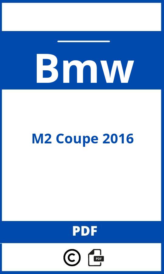 https://www.handleidi.ng/bmw/m2-coupe-2016/handleiding;m2 bmw;Bmw;M2 Coupe 2016;bmw-m2-coupe-2016;bmw-m2-coupe-2016-pdf;https://autohandleidingen.com/wp-content/uploads/bmw-m2-coupe-2016-pdf.jpg;https://autohandleidingen.com/bmw-m2-coupe-2016-openen;378