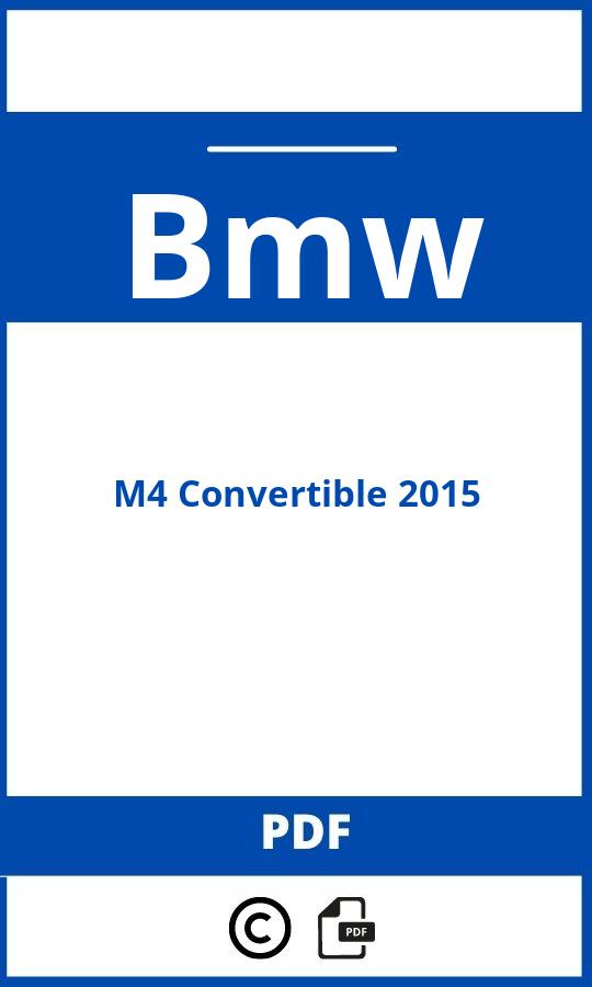 https://www.handleidi.ng/bmw/m4-convertible-2015/handleiding;bmw m4 2015;Bmw;M4 Convertible 2015;bmw-m4-convertible-2015;bmw-m4-convertible-2015-pdf;https://autohandleidingen.com/wp-content/uploads/bmw-m4-convertible-2015-pdf.jpg;https://autohandleidingen.com/bmw-m4-convertible-2015-openen;350