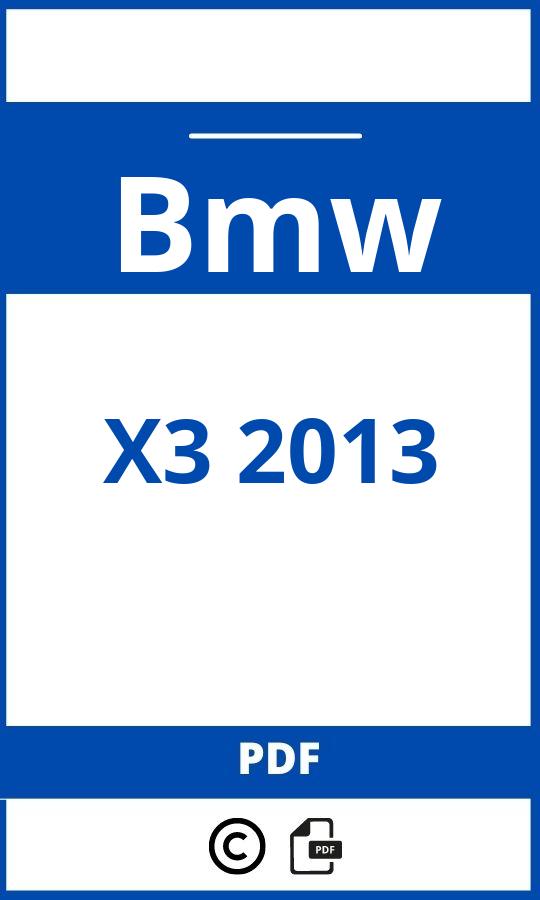 https://www.handleidi.ng/bmw/x3-2013/handleiding;bmw x3 2013;Bmw;X3 2013;bmw-x3-2013;bmw-x3-2013-pdf;https://autohandleidingen.com/wp-content/uploads/bmw-x3-2013-pdf.jpg;https://autohandleidingen.com/bmw-x3-2013-openen;426