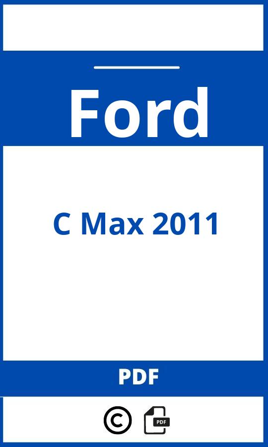 https://www.handleidi.ng/ford/c-max-2011/handleiding;ford c max 2011;Ford;C Max 2011;ford-c-max-2011;ford-c-max-2011-pdf;https://autohandleidingen.com/wp-content/uploads/ford-c-max-2011-pdf.jpg;https://autohandleidingen.com/ford-c-max-2011-openen;599