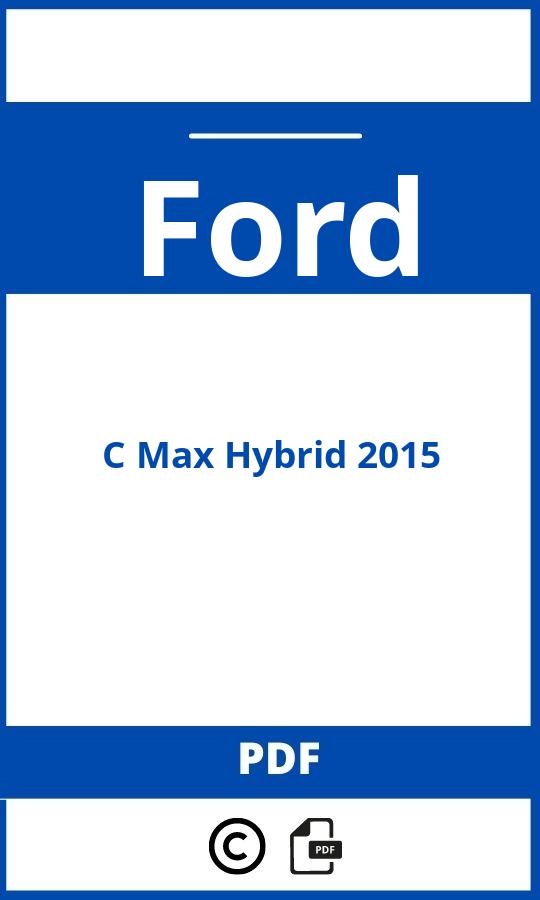 https://www.handleidi.ng/ford/c-max-hybrid-2015/handleiding;ford c max 2015 hybrid;Ford;C Max Hybrid 2015;ford-c-max-hybrid-2015;ford-c-max-hybrid-2015-pdf;https://autohandleidingen.com/wp-content/uploads/ford-c-max-hybrid-2015-pdf.jpg;https://autohandleidingen.com/ford-c-max-hybrid-2015-openen;498