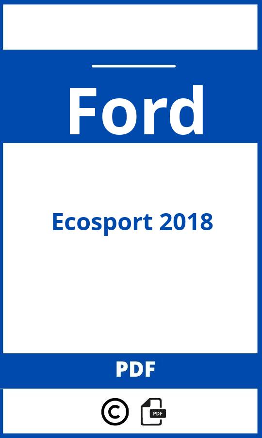 https://www.handleidi.ng/ford/ecosport-2018/handleiding;ford ecosport 2018;Ford;Ecosport 2018;ford-ecosport-2018;ford-ecosport-2018-pdf;https://autohandleidingen.com/wp-content/uploads/ford-ecosport-2018-pdf.jpg;https://autohandleidingen.com/ford-ecosport-2018-openen;334