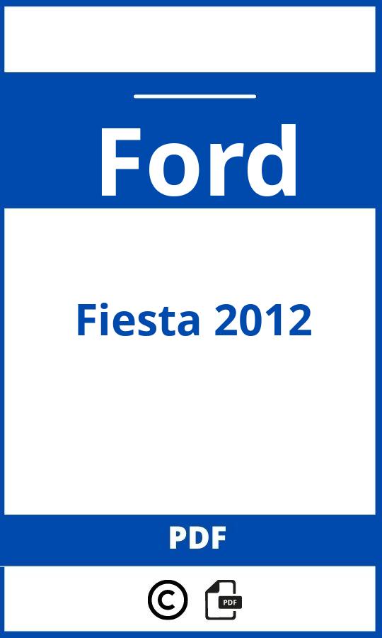 https://www.handleidi.ng/ford/fiesta-2012/handleiding;ford fiesta 2012;Ford;Fiesta 2012;ford-fiesta-2012;ford-fiesta-2012-pdf;https://autohandleidingen.com/wp-content/uploads/ford-fiesta-2012-pdf.jpg;https://autohandleidingen.com/ford-fiesta-2012-openen;424