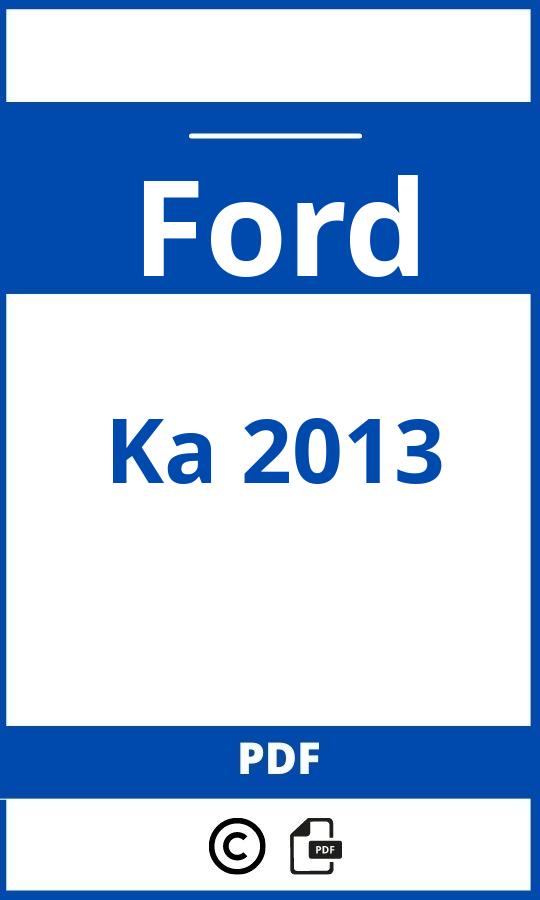 https://www.handleidi.ng/ford/ka-2013/handleiding;ford ka 2013;Ford;Ka 2013;ford-ka-2013;ford-ka-2013-pdf;https://autohandleidingen.com/wp-content/uploads/ford-ka-2013-pdf.jpg;https://autohandleidingen.com/ford-ka-2013-openen;567