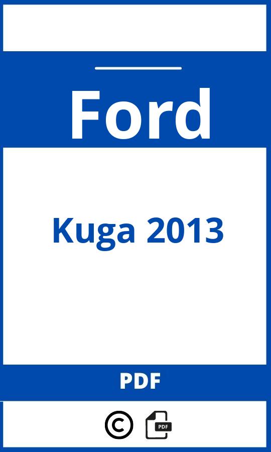 https://www.handleidi.ng/ford/kuga-2013/handleiding;ford kuga 2013;Ford;Kuga 2013;ford-kuga-2013;ford-kuga-2013-pdf;https://autohandleidingen.com/wp-content/uploads/ford-kuga-2013-pdf.jpg;https://autohandleidingen.com/ford-kuga-2013-openen;513