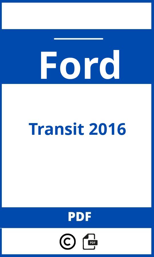 https://www.handleidi.ng/ford/transit-2016/handleiding;ford transit 2016;Ford;Transit 2016;ford-transit-2016;ford-transit-2016-pdf;https://autohandleidingen.com/wp-content/uploads/ford-transit-2016-pdf.jpg;https://autohandleidingen.com/ford-transit-2016-openen;466