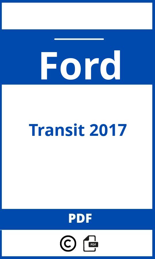 https://www.handleidi.ng/ford/transit-2017/handleiding;ford transit 2017;Ford;Transit 2017;ford-transit-2017;ford-transit-2017-pdf;https://autohandleidingen.com/wp-content/uploads/ford-transit-2017-pdf.jpg;https://autohandleidingen.com/ford-transit-2017-openen;490