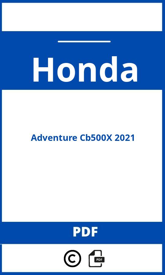 https://www.handleidi.ng/honda/adventure-cb500x-2021/handleiding;cb500x 2021;Honda;Adventure Cb500X 2021;honda-adventure-cb500x-2021;honda-adventure-cb500x-2021-pdf;https://autohandleidingen.com/wp-content/uploads/honda-adventure-cb500x-2021-pdf.jpg;https://autohandleidingen.com/honda-adventure-cb500x-2021-openen;349