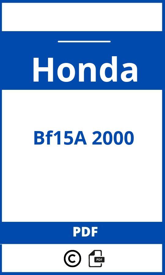 https://www.handleidi.ng/honda/bf15a-2000/handleiding;handleiding honda buitenboordmotor;Honda;Bf15A 2000;honda-bf15a-2000;honda-bf15a-2000-pdf;https://autohandleidingen.com/wp-content/uploads/honda-bf15a-2000-pdf.jpg;https://autohandleidingen.com/honda-bf15a-2000-openen;336