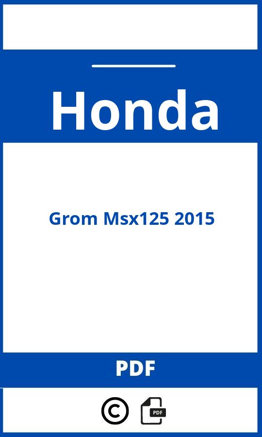 https://www.handleidi.ng/honda/grom-msx125-2015/handleiding;msx125;Honda;Grom Msx125 2015;honda-grom-msx125-2015;honda-grom-msx125-2015-pdf;https://autohandleidingen.com/wp-content/uploads/honda-grom-msx125-2015-pdf.jpg;https://autohandleidingen.com/honda-grom-msx125-2015-openen;363