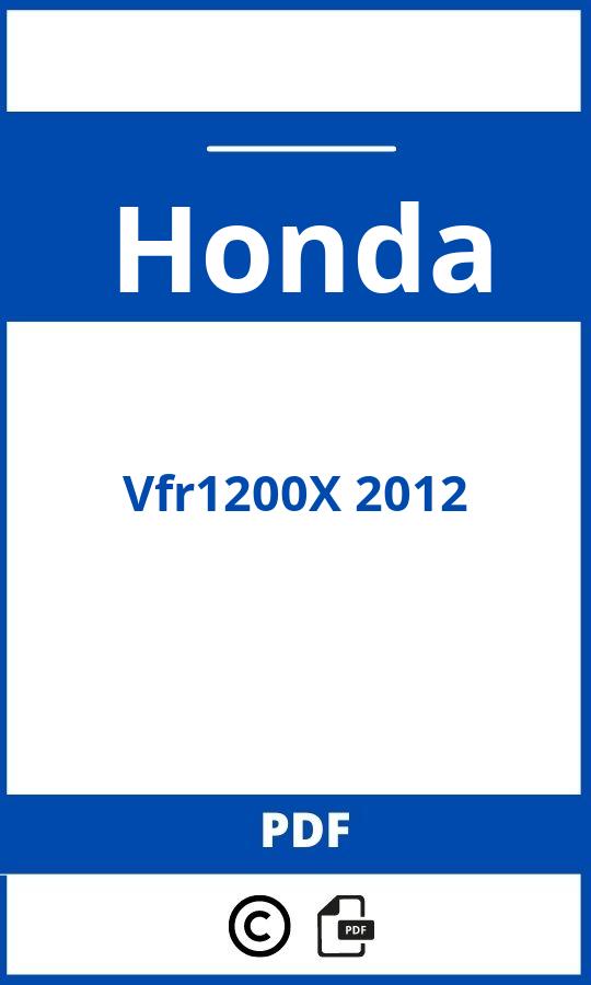 https://www.handleidi.ng/honda/vfr1200x-2012/handleiding;land cruiser 2018;Honda;Vfr1200X 2012;honda-vfr1200x-2012;honda-vfr1200x-2012-pdf;https://autohandleidingen.com/wp-content/uploads/honda-vfr1200x-2012-pdf.jpg;https://autohandleidingen.com/honda-vfr1200x-2012-openen;587