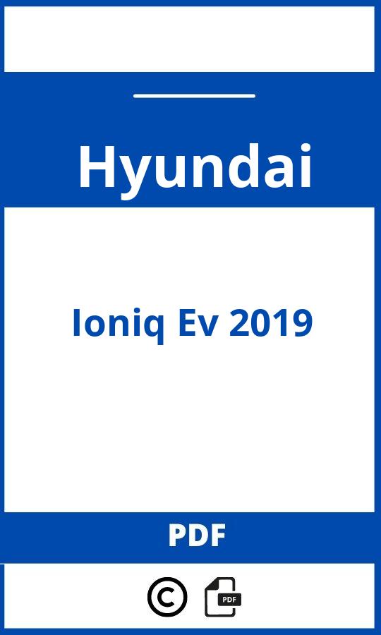 https://www.handleidi.ng/hyundai/ioniq-ev-2019/handleiding;hyundai ioniq 2019;Hyundai;Ioniq Ev 2019;hyundai-ioniq-ev-2019;hyundai-ioniq-ev-2019-pdf;https://autohandleidingen.com/wp-content/uploads/hyundai-ioniq-ev-2019-pdf.jpg;https://autohandleidingen.com/hyundai-ioniq-ev-2019-openen;317
