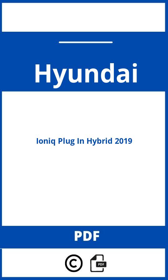 https://www.handleidi.ng/hyundai/ioniq-plug-in-hybrid-2019/handleiding;hyundai ioniq plug in hybrid;Hyundai;Ioniq Plug In Hybrid 2019;hyundai-ioniq-plug-in-hybrid-2019;hyundai-ioniq-plug-in-hybrid-2019-pdf;https://autohandleidingen.com/wp-content/uploads/hyundai-ioniq-plug-in-hybrid-2019-pdf.jpg;https://autohandleidingen.com/hyundai-ioniq-plug-in-hybrid-2019-openen;391