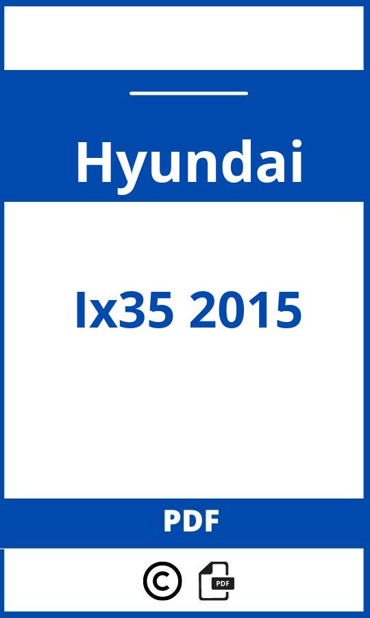 https://www.handleidi.ng/hyundai/ix35-2015/handleiding;hyundai ix35 2015;Hyundai;Ix35 2015;hyundai-ix35-2015;hyundai-ix35-2015-pdf;https://autohandleidingen.com/wp-content/uploads/hyundai-ix35-2015-pdf.jpg;https://autohandleidingen.com/hyundai-ix35-2015-openen;333