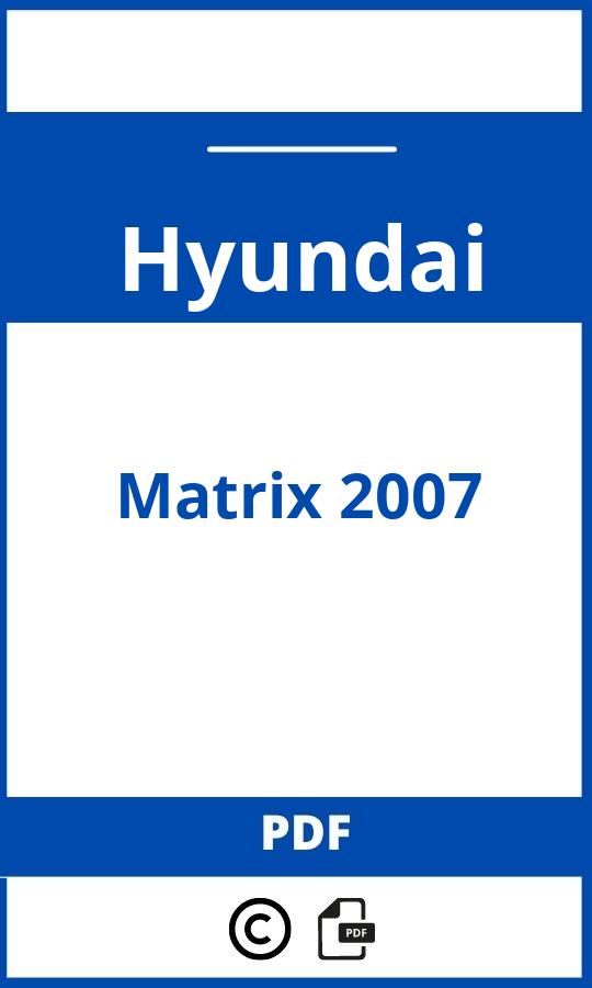 https://www.handleidi.ng/hyundai/matrix-2007/handleiding;hyundai matrix 2007;Hyundai;Matrix 2007;hyundai-matrix-2007;hyundai-matrix-2007-pdf;https://autohandleidingen.com/wp-content/uploads/hyundai-matrix-2007-pdf.jpg;https://autohandleidingen.com/hyundai-matrix-2007-openen;517