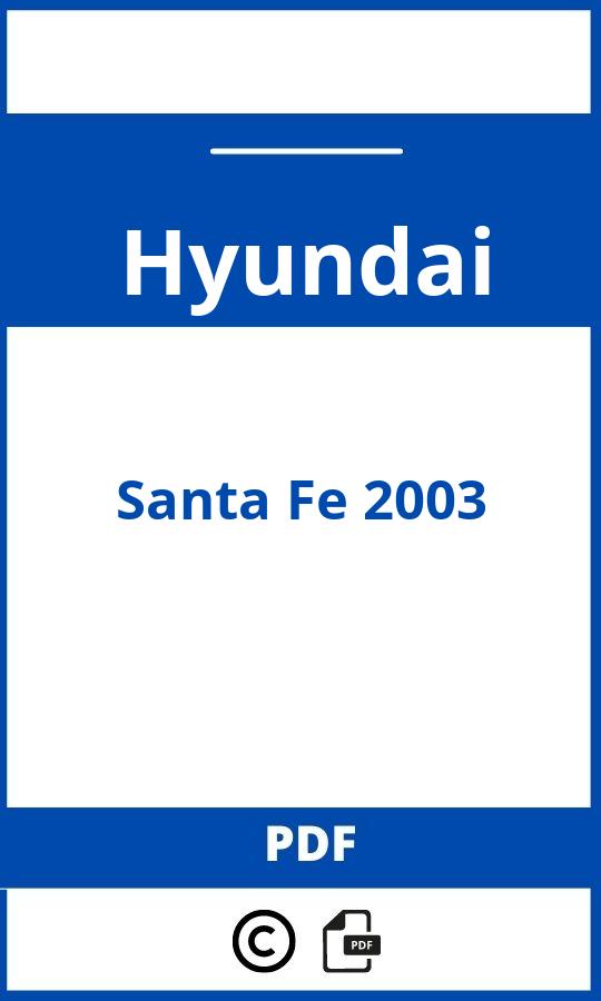 https://www.handleidi.ng/hyundai/santa-fe-2003/handleiding;hyundai santa fe 2003;Hyundai;Santa Fe 2003;hyundai-santa-fe-2003;hyundai-santa-fe-2003-pdf;https://autohandleidingen.com/wp-content/uploads/hyundai-santa-fe-2003-pdf.jpg;https://autohandleidingen.com/hyundai-santa-fe-2003-openen;581