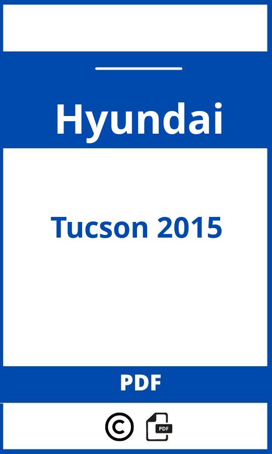 https://www.handleidi.ng/hyundai/tucson-2015/handleiding;hyundai tucson 2015;Hyundai;Tucson 2015;hyundai-tucson-2015;hyundai-tucson-2015-pdf;https://autohandleidingen.com/wp-content/uploads/hyundai-tucson-2015-pdf.jpg;https://autohandleidingen.com/hyundai-tucson-2015-openen;312
