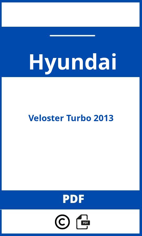 https://www.handleidi.ng/hyundai/veloster-turbo-2013/handleiding;veloster hyundai;Hyundai;Veloster Turbo 2013;hyundai-veloster-turbo-2013;hyundai-veloster-turbo-2013-pdf;https://autohandleidingen.com/wp-content/uploads/hyundai-veloster-turbo-2013-pdf.jpg;https://autohandleidingen.com/hyundai-veloster-turbo-2013-openen;378