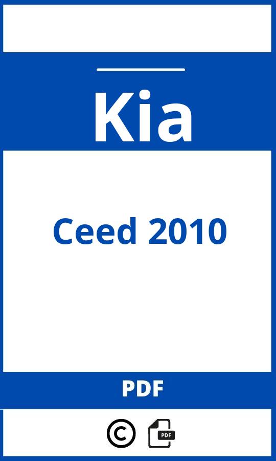 https://www.handleidi.ng/kia/ceed-2010/handleiding;kia ceed 2010;Kia;Ceed 2010;kia-ceed-2010;kia-ceed-2010-pdf;https://autohandleidingen.com/wp-content/uploads/kia-ceed-2010-pdf.jpg;https://autohandleidingen.com/kia-ceed-2010-openen;594