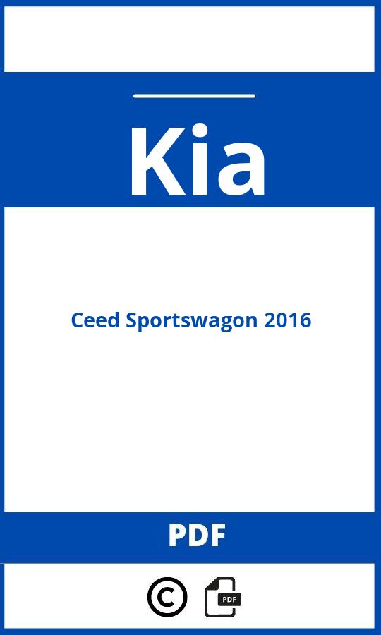 https://www.handleidi.ng/kia/ceed-sportswagon-2016/handleiding;honda vfr750;Kia;Ceed Sportswagon 2016;kia-ceed-sportswagon-2016;kia-ceed-sportswagon-2016-pdf;https://autohandleidingen.com/wp-content/uploads/kia-ceed-sportswagon-2016-pdf.jpg;https://autohandleidingen.com/kia-ceed-sportswagon-2016-openen;491