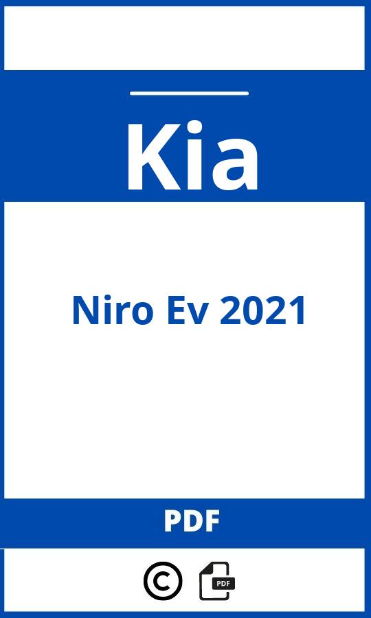 https://www.handleidi.ng/kia/niro-ev-2021/handleiding;e62;Kia;Niro Ev 2021;kia-niro-ev-2021;kia-niro-ev-2021-pdf;https://autohandleidingen.com/wp-content/uploads/kia-niro-ev-2021-pdf.jpg;https://autohandleidingen.com/kia-niro-ev-2021-openen;474