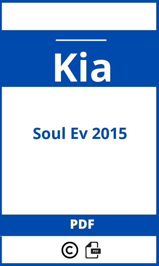 https://www.handleidi.ng/kia/soul-ev-2015/handleiding;kia soul 2015;Kia;Soul Ev 2015;kia-soul-ev-2015;kia-soul-ev-2015-pdf;https://autohandleidingen.com/wp-content/uploads/kia-soul-ev-2015-pdf.jpg;https://autohandleidingen.com/kia-soul-ev-2015-openen;371