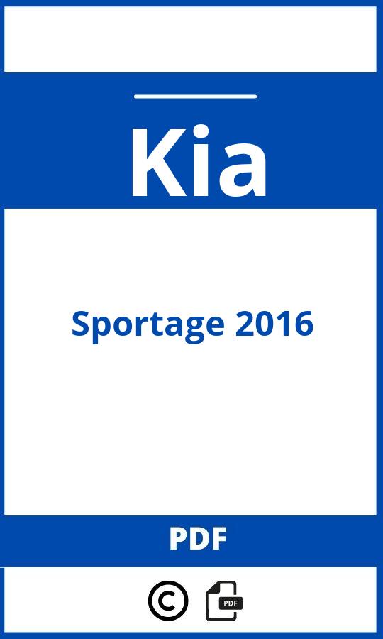 https://www.handleidi.ng/kia/sportage-2016/handleiding;kia sportage 2016;Kia;Sportage 2016;kia-sportage-2016;kia-sportage-2016-pdf;https://autohandleidingen.com/wp-content/uploads/kia-sportage-2016-pdf.jpg;https://autohandleidingen.com/kia-sportage-2016-openen;468