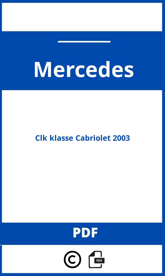https://www.handleidi.ng/mercedes/clk-class-cabriolet-2003/handleiding;mercedes clk cabrio;Mercedes;Clk klasse Cabriolet 2003;mercedes-clk-klasse-cabriolet-2003;mercedes-clk-klasse-cabriolet-2003-pdf;https://autohandleidingen.com/wp-content/uploads/mercedes-clk-klasse-cabriolet-2003-pdf.jpg;https://autohandleidingen.com/mercedes-clk-klasse-cabriolet-2003-openen;423