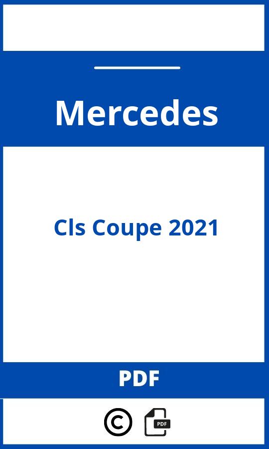 https://www.handleidi.ng/mercedes/cls-coupe-2021/handleiding;cls coupe;Mercedes;Cls Coupe 2021;mercedes-cls-coupe-2021;mercedes-cls-coupe-2021-pdf;https://autohandleidingen.com/wp-content/uploads/mercedes-cls-coupe-2021-pdf.jpg;https://autohandleidingen.com/mercedes-cls-coupe-2021-openen;451