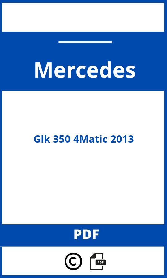 https://www.handleidi.ng/mercedes/glk-350-4matic-2013/handleiding;mercedes glk 350;Mercedes;Glk 350 4Matic 2013;mercedes-glk-350-4matic-2013;mercedes-glk-350-4matic-2013-pdf;https://autohandleidingen.com/wp-content/uploads/mercedes-glk-350-4matic-2013-pdf.jpg;https://autohandleidingen.com/mercedes-glk-350-4matic-2013-openen;376