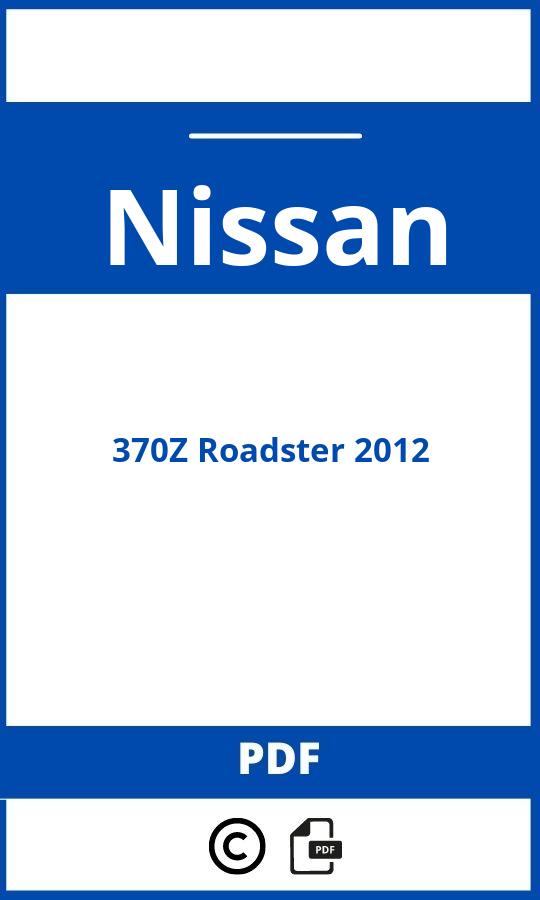 https://www.handleidi.ng/nissan/370z-roadster-2012/handleiding;nissan 370z cabrio;Nissan;370Z Roadster 2012;nissan-370z-roadster-2012;nissan-370z-roadster-2012-pdf;https://autohandleidingen.com/wp-content/uploads/nissan-370z-roadster-2012-pdf.jpg;https://autohandleidingen.com/nissan-370z-roadster-2012-openen;458