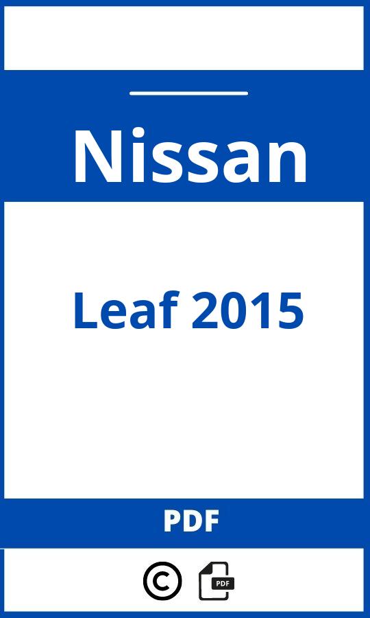 https://www.handleidi.ng/nissan/leaf-2015/handleiding;nissan leaf 2015;Nissan;Leaf 2015;nissan-leaf-2015;nissan-leaf-2015-pdf;https://autohandleidingen.com/wp-content/uploads/nissan-leaf-2015-pdf.jpg;https://autohandleidingen.com/nissan-leaf-2015-openen;526