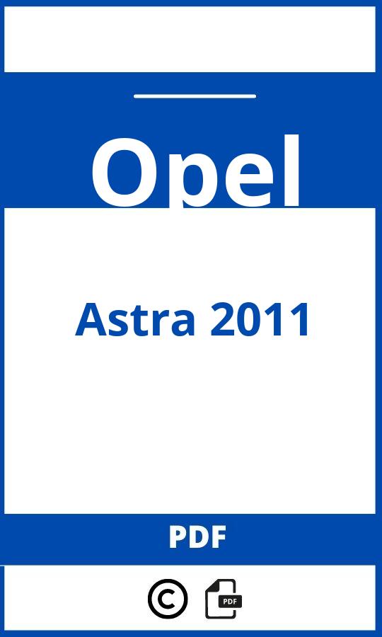 https://www.handleidi.ng/opel/astra-2011/handleiding;opel astra 2011;Opel;Astra 2011;opel-astra-2011;opel-astra-2011-pdf;https://autohandleidingen.com/wp-content/uploads/opel-astra-2011-pdf.jpg;https://autohandleidingen.com/opel-astra-2011-openen;465