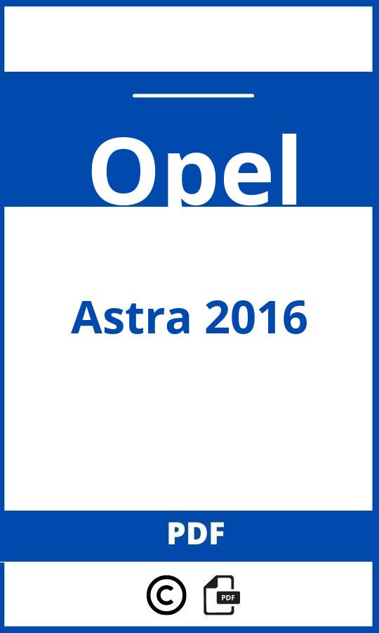 https://www.handleidi.ng/opel/astra-2016/handleiding;opel astra handleiding pdf;Opel;Astra 2016;opel-astra-2016;opel-astra-2016-pdf;https://autohandleidingen.com/wp-content/uploads/opel-astra-2016-pdf.jpg;https://autohandleidingen.com/opel-astra-2016-openen;518
