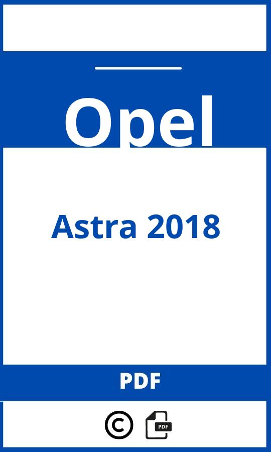 https://www.handleidi.ng/opel/astra-2018/handleiding;astra 2018;Opel;Astra 2018;opel-astra-2018;opel-astra-2018-pdf;https://autohandleidingen.com/wp-content/uploads/opel-astra-2018-pdf.jpg;https://autohandleidingen.com/opel-astra-2018-openen;327