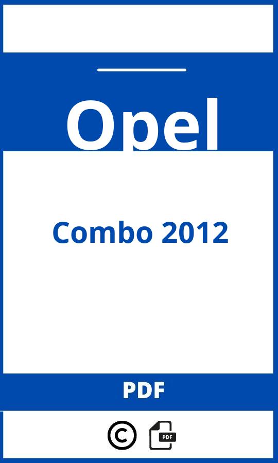 https://www.handleidi.ng/opel/combo-2012/handleiding;opel combo 2012;Opel;Combo 2012;opel-combo-2012;opel-combo-2012-pdf;https://autohandleidingen.com/wp-content/uploads/opel-combo-2012-pdf.jpg;https://autohandleidingen.com/opel-combo-2012-openen;474