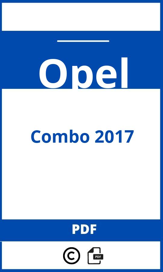 https://www.handleidi.ng/opel/combo-2017/handleiding;opel combo 2017;Opel;Combo 2017;opel-combo-2017;opel-combo-2017-pdf;https://autohandleidingen.com/wp-content/uploads/opel-combo-2017-pdf.jpg;https://autohandleidingen.com/opel-combo-2017-openen;388