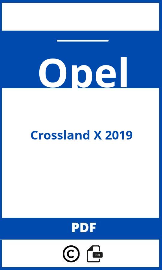 https://www.handleidi.ng/opel/crossland-x-2019/handleiding;opel crossland x 2019;Opel;Crossland X 2019;opel-crossland-x-2019;opel-crossland-x-2019-pdf;https://autohandleidingen.com/wp-content/uploads/opel-crossland-x-2019-pdf.jpg;https://autohandleidingen.com/opel-crossland-x-2019-openen;427