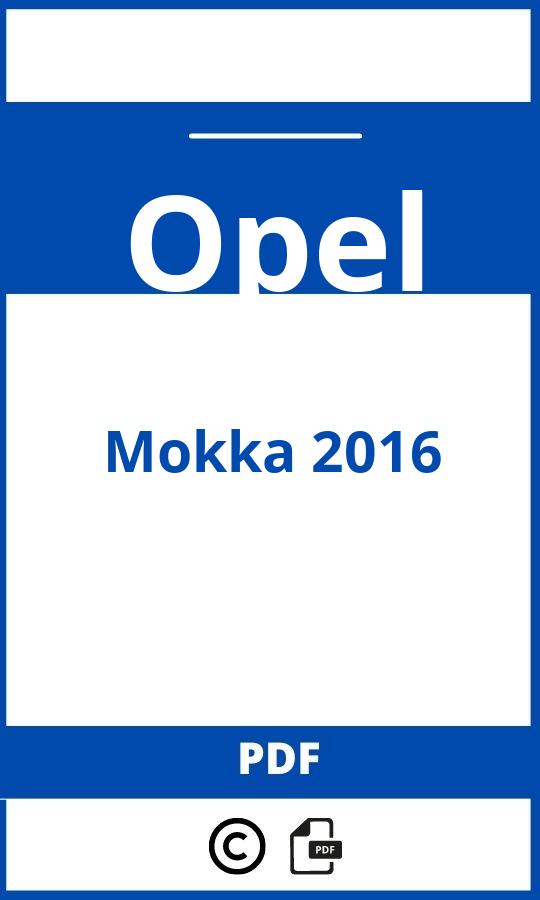 https://www.handleidi.ng/opel/mokka-2016/handleiding;opel mokka 2016;Opel;Mokka 2016;opel-mokka-2016;opel-mokka-2016-pdf;https://autohandleidingen.com/wp-content/uploads/opel-mokka-2016-pdf.jpg;https://autohandleidingen.com/opel-mokka-2016-openen;438