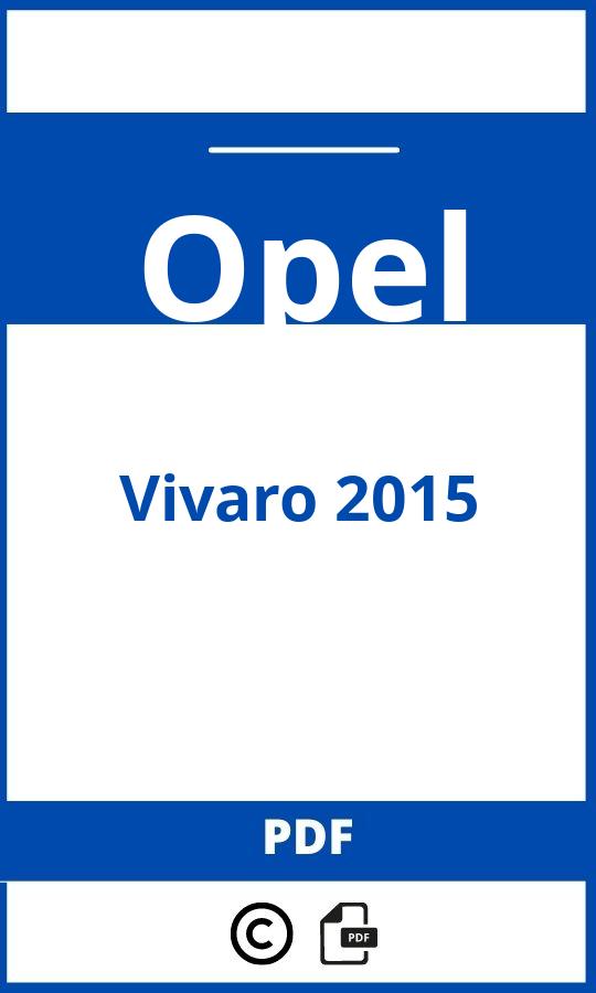 https://www.handleidi.ng/opel/vivaro-2015/handleiding;opel vivaro 2015 problemen;Opel;Vivaro 2015;opel-vivaro-2015;opel-vivaro-2015-pdf;https://autohandleidingen.com/wp-content/uploads/opel-vivaro-2015-pdf.jpg;https://autohandleidingen.com/opel-vivaro-2015-openen;466