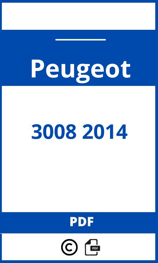 https://www.handleidi.ng/peugeot/3008-2014/handleiding;peugeot 3008 2014;Peugeot;3008 2014;peugeot-3008-2014;peugeot-3008-2014-pdf;https://autohandleidingen.com/wp-content/uploads/peugeot-3008-2014-pdf.jpg;https://autohandleidingen.com/peugeot-3008-2014-openen;468